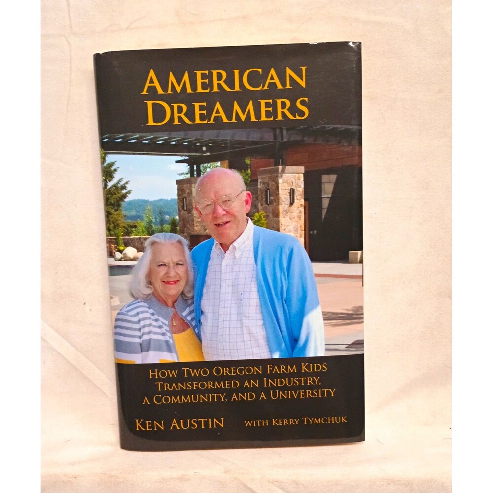 American Dreamers Ken Austin Kerry Tymchuk 2015 Hardcover Oregon A-dec OSU